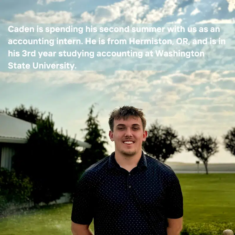 Caden, smiling, with a blurred background of trees and sky. Transcribed Text: Caden is spending his second summer with us as an accounting intern. He is from Hermiston, OR, and is in his 3rd year studying accounting at Washington State University.